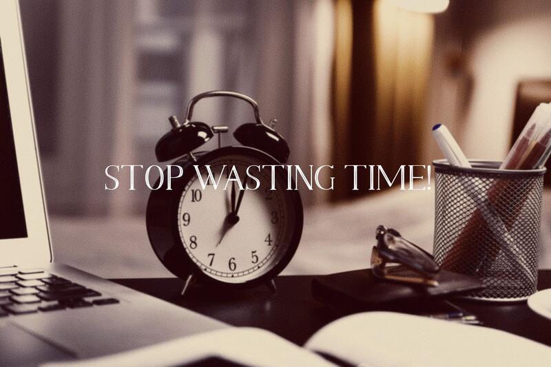 Stop wasting time! Das Jahr neigt sich dem Ende